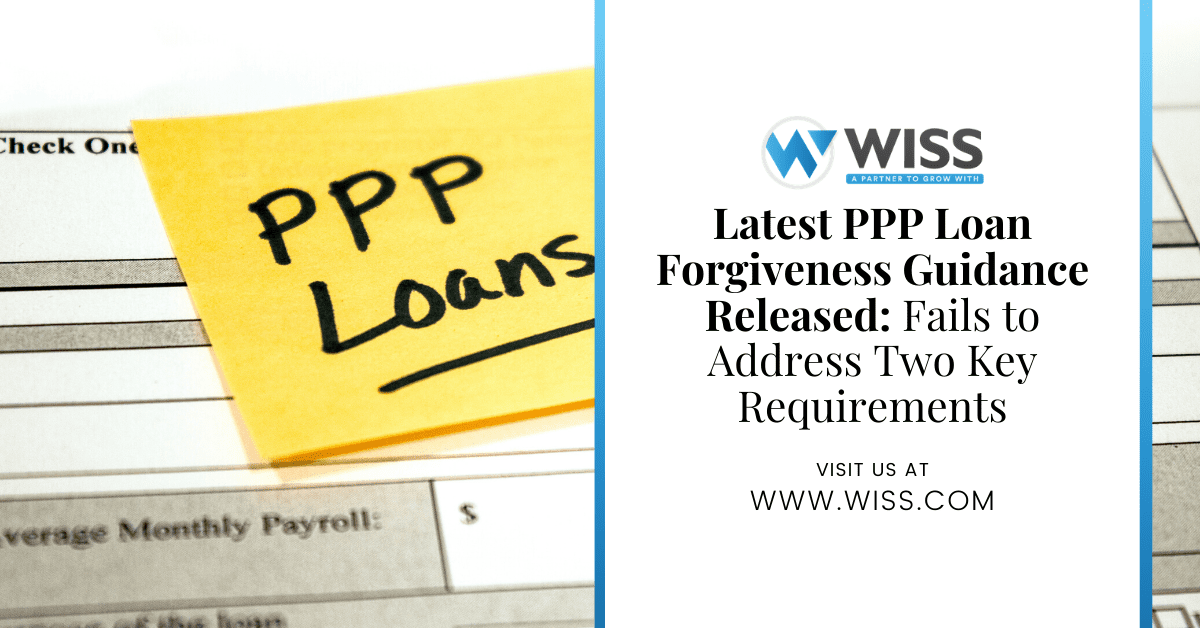 Latest PPP Loan Forgiveness Guidance Released: Fails to Address Two Key Requirements