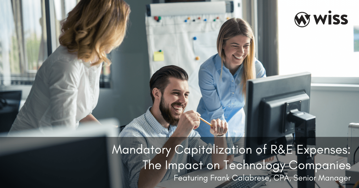 Mandatory Capitalization Of R&E Expenses – The Impact On Technology Companies